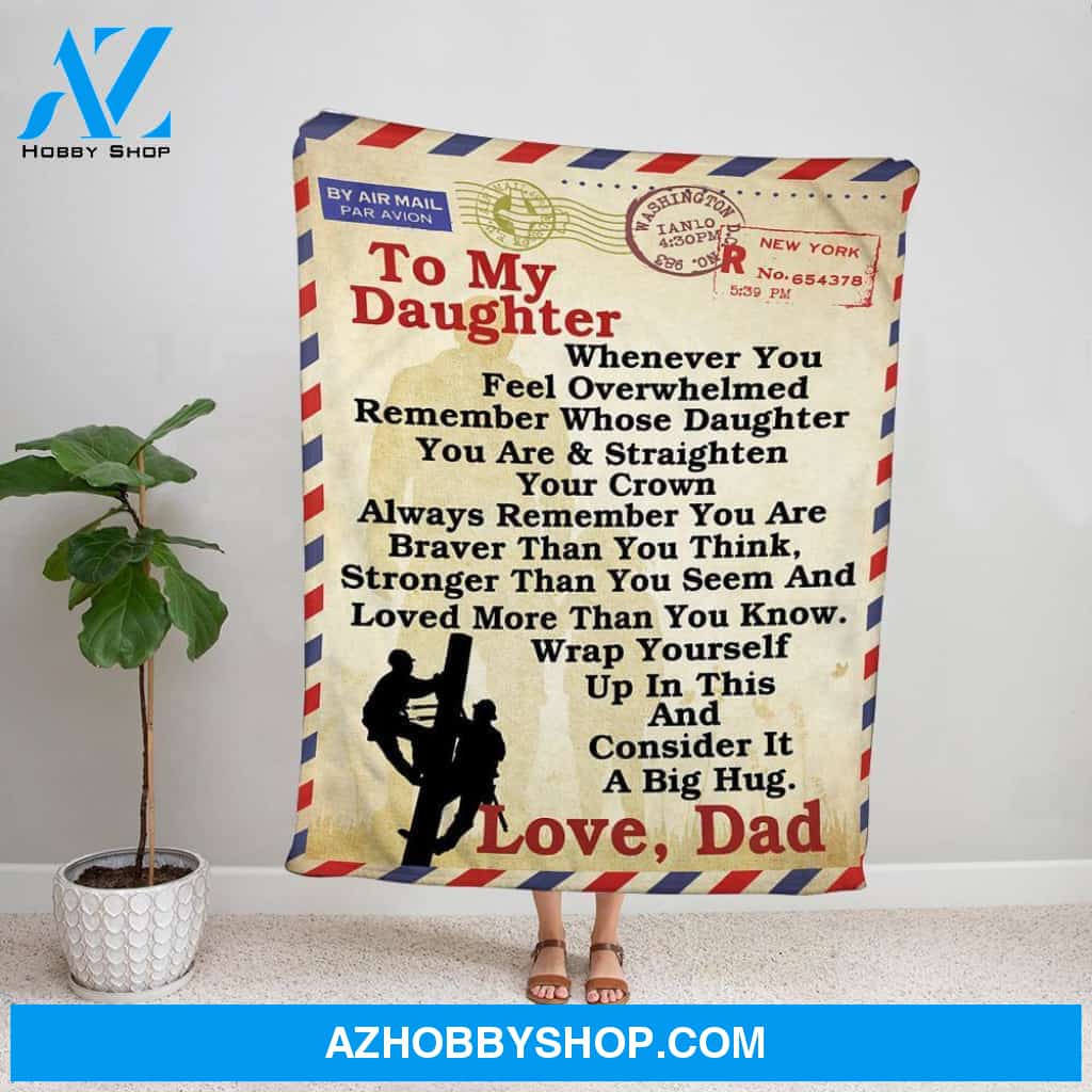 Personalized Blanket, Lineman Letter To My Daughter Remember Whose Daughter You Are Fleece Blanket