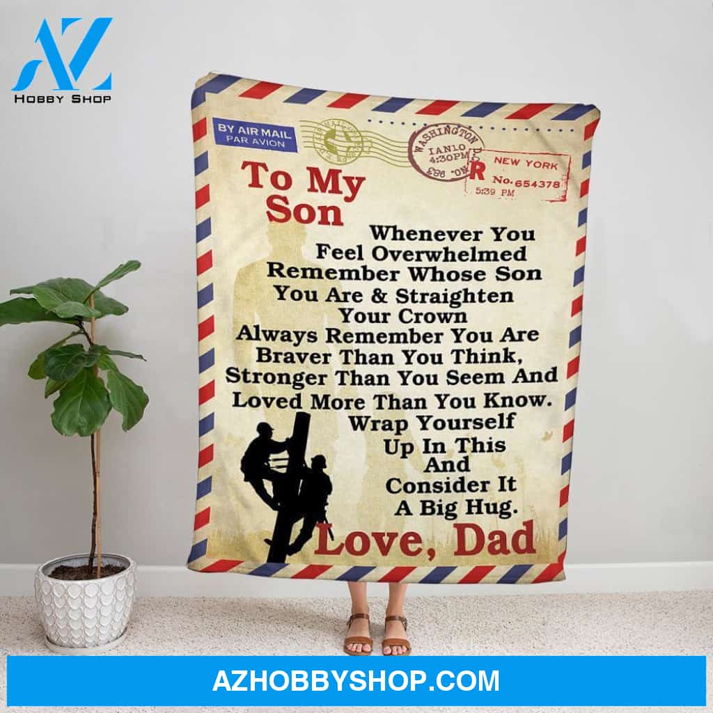 Personalized Blanket, Lineman Letter To My Son Wrap Yourself Up In This And Consider It A Big Hug Fleece Blanket