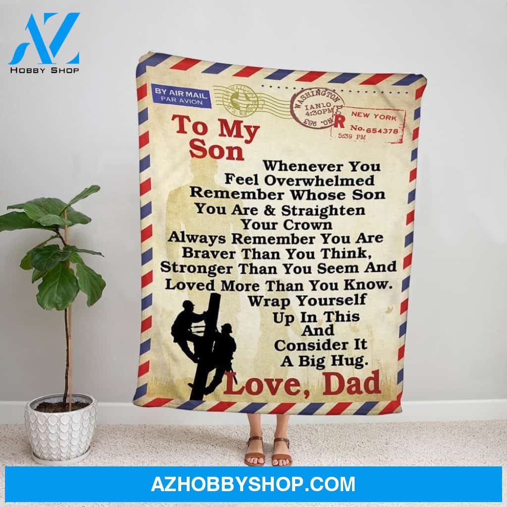 Personalized Blanket, Lineman Letter To My Son Wrap Yourself Up In This And Consider It A Big Hug Fleece Blanket