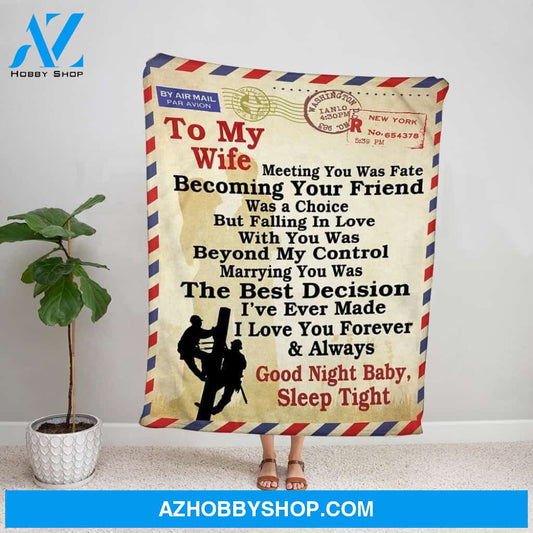 Personalized Blanket, Lineman Letter To My Wife Marrying You Was The Best Decision I'Ve Ever Made Sleep Tight Fleece Blanket
