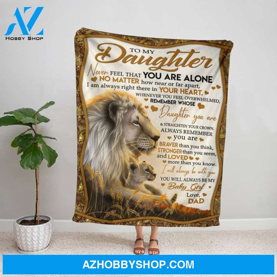 Personalized Blanket, Lion Family Dad Letter To My Daughter Never Feel That You Are Alone Fleece Blanket