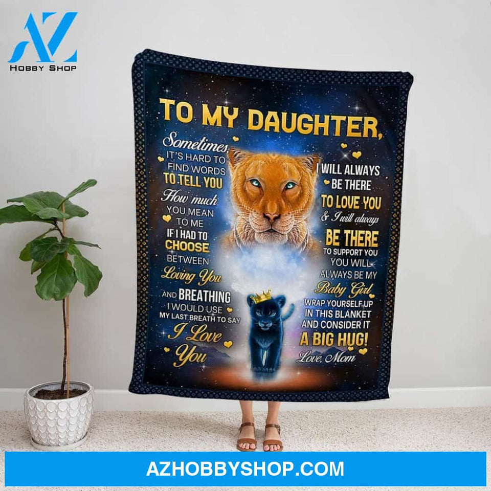 Personalized Blanket, Lion Letter To My Daughter I Will Always Be There To Love You My Baby Girl Family Soft Fleece Blanket