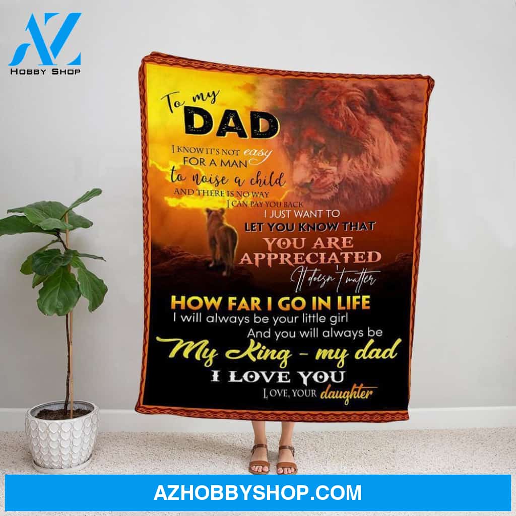 Personalized Blanket, Lion Your Daughter Letter To My Dad I Know It'S Not Easy For A Man To Raise A Child Fleece Blanket