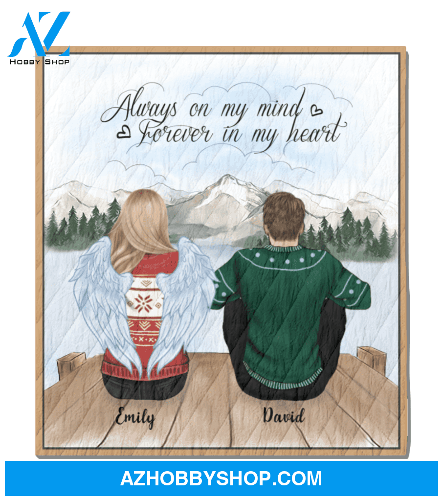 Personalized Blanket - Memorial Gift For The Loss Of Loved Ones - Man And Woman Blanket - Always On My Mind, Forever In My Heart