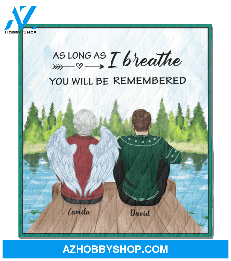 Personalized Blanket - Memorial Gift For The Loss Of Loved Ones - Mom and Son Blanket - As Long As I Breathe, You Will Be Remembered