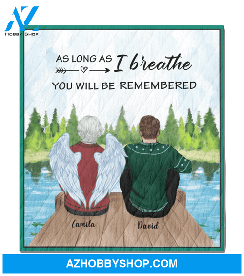 Personalized Blanket - Memorial Gift For The Loss Of Loved Ones - Mom and Son Blanket - As Long As I Breathe, You Will Be Remembered