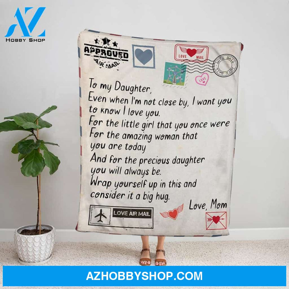 Personalized Blanket, Mom Letter To My Daughter Wrap Yourself Up In This And Consider It A Big Hug Air Mail Fleece Blanket