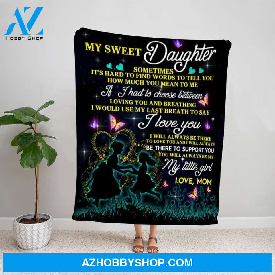 Personalized Blanket, Mom Letter To My Sweet Daughter You Will Always Be My Little Girl Fleece Blanket