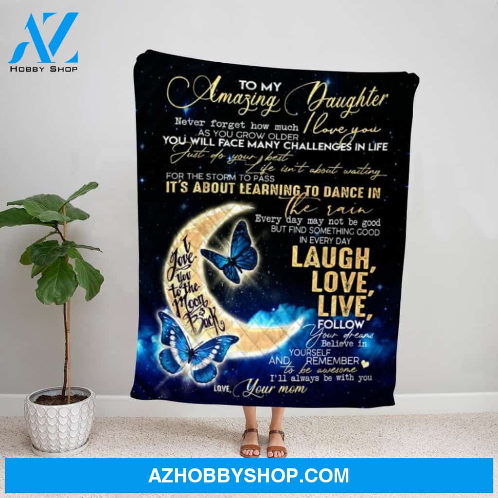 Personalized Blanket, Moon & Butterfly Letter To My Amazing Daughter It'S About Learning To Dance In The Rain Remember To Be Awesome Fleece Blanket