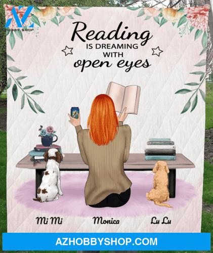 Personalized Blanket, Mother's Day Gift For Dog Mom/Cat Mom, Reading Lovers - Mom & 2 Pets Personalized Quilt Blanket - Reading Is Dreaming With Open Eyes