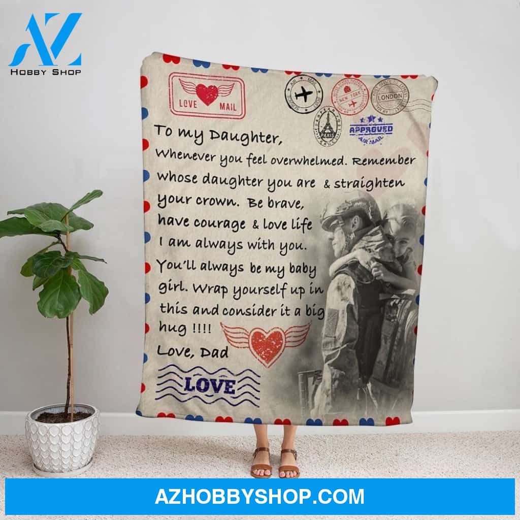 Personalized Blanket, Soldiers Dad Letter To My Daughter You'Ll Always Be My Baby Girl Love You Mail Fleece Blanket