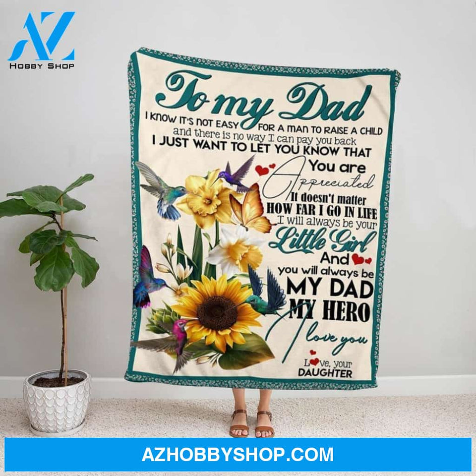 Personalized Blanket, Sunflower Letter To My Dad You Will Always Be My Dad My Hero Hummingbird Love You Fleece Blanket