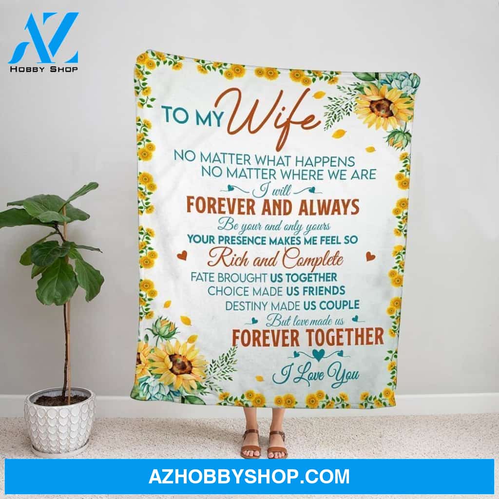 Personalized Blanket, Sunflower Letter To My Wife I Will Forever And Always Be Your Fleece Blanket