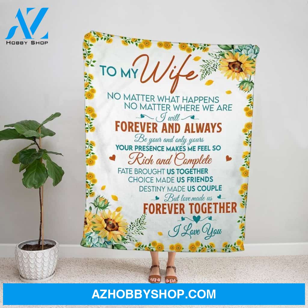 Personalized Blanket, Sunflower Letter To My Wife I Will Forever And Always Be Your Fleece Blanket
