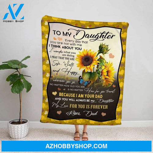 Personalized Blanket, Sunflowers Letter To My Daughter Every Day That You Are Not With Me I Think About You Fleece Blanket