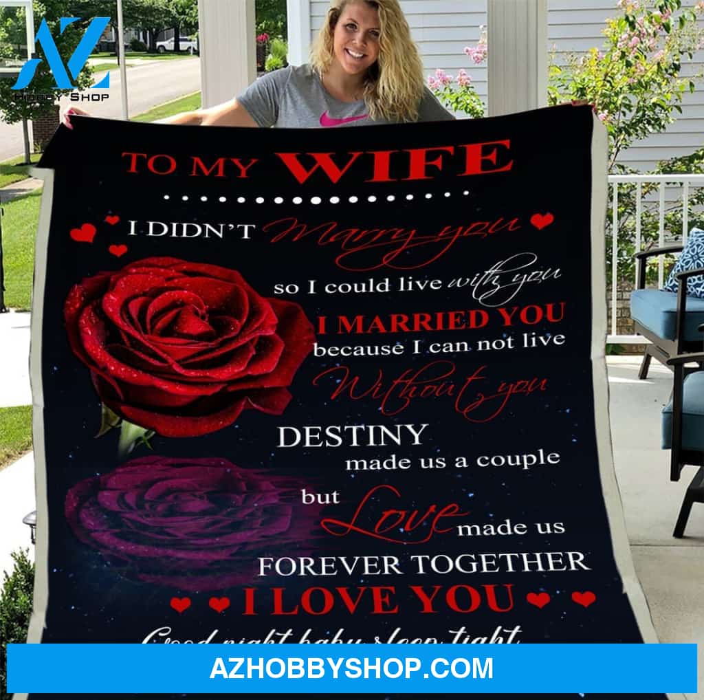 Personalized Blanket To My Wife I Didn't Marry You So I Could Live With You, Gift For Wife Husband, Wedding Fleece Blanket