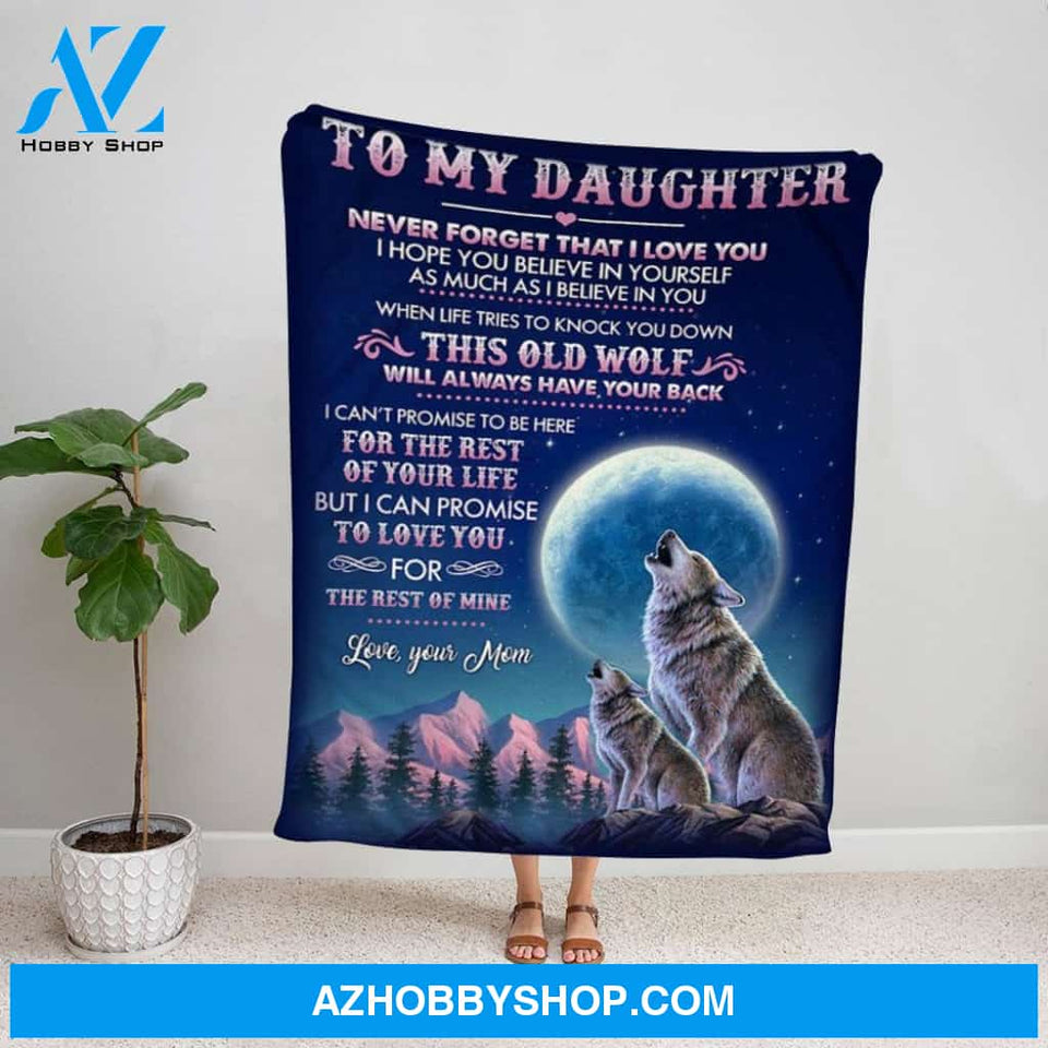 Personalized Blanket, Wolf Letter To My Daughter I Can'T Promise To Be Here For The Rest Of Your Life Fleece Blanket
