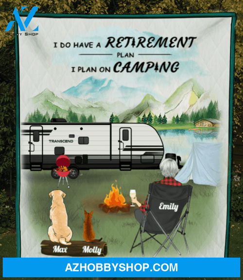 Personalized camping quilt blanket gift for dog mom, cat lovers - Mom with 1 pet - I do have retirement plan, I plan on camping