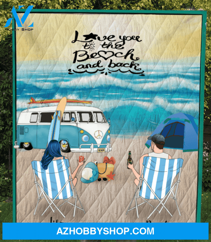 Personalized camping blanket gift idea for the couple, camping lovers - Couple Beach Camping Quilt V5.3 - Love you to the beach and back