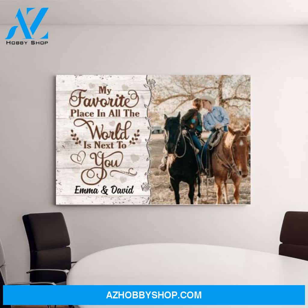 Personalized Canvas, Custom Photo Canvas, My Favorite In All The World Is Next To You, Gift for Couples, Friends