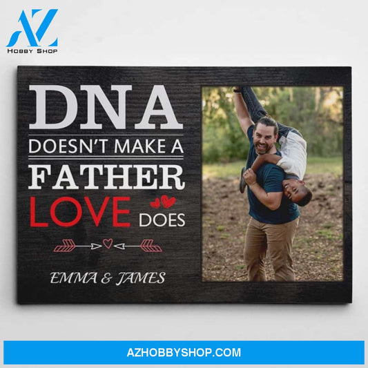 Personalized Canvas, DNA Doesn't Make A Father Canvas And Poster, Wall Decor Visual Art, Gift Father's Day
