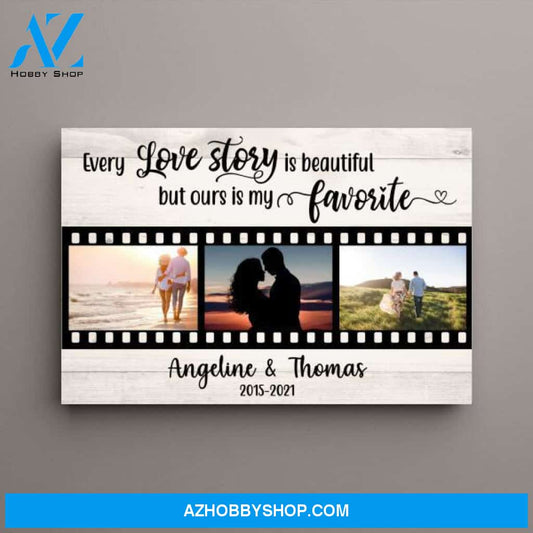 Personalized Canvas, Every Love Story Is Beautiful But Ours Is My Favorite, Anniversary Gifts for Couple