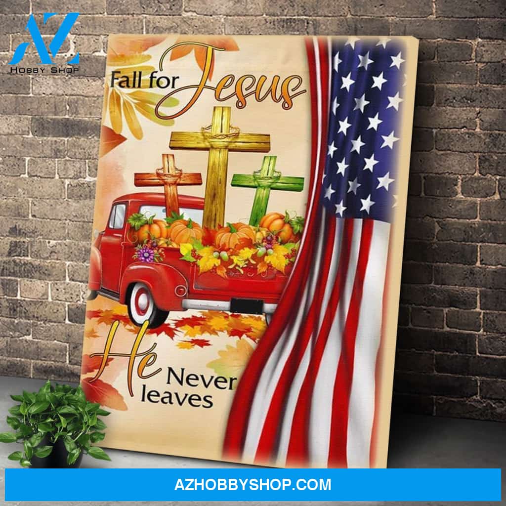 Personalized Canvas Fall For Jesus He Never Leaves Christian Lover Wall Art For Christmas Gift Canvas Wall Art