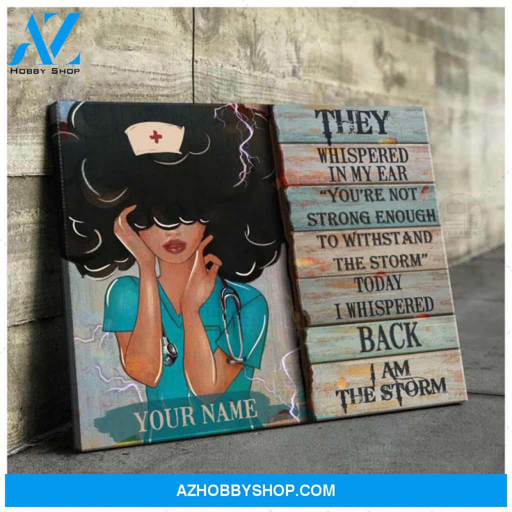 Personalized Canvas, I Am Storm Black Nurse Canvas And Poster, Wall Decor Visual Art