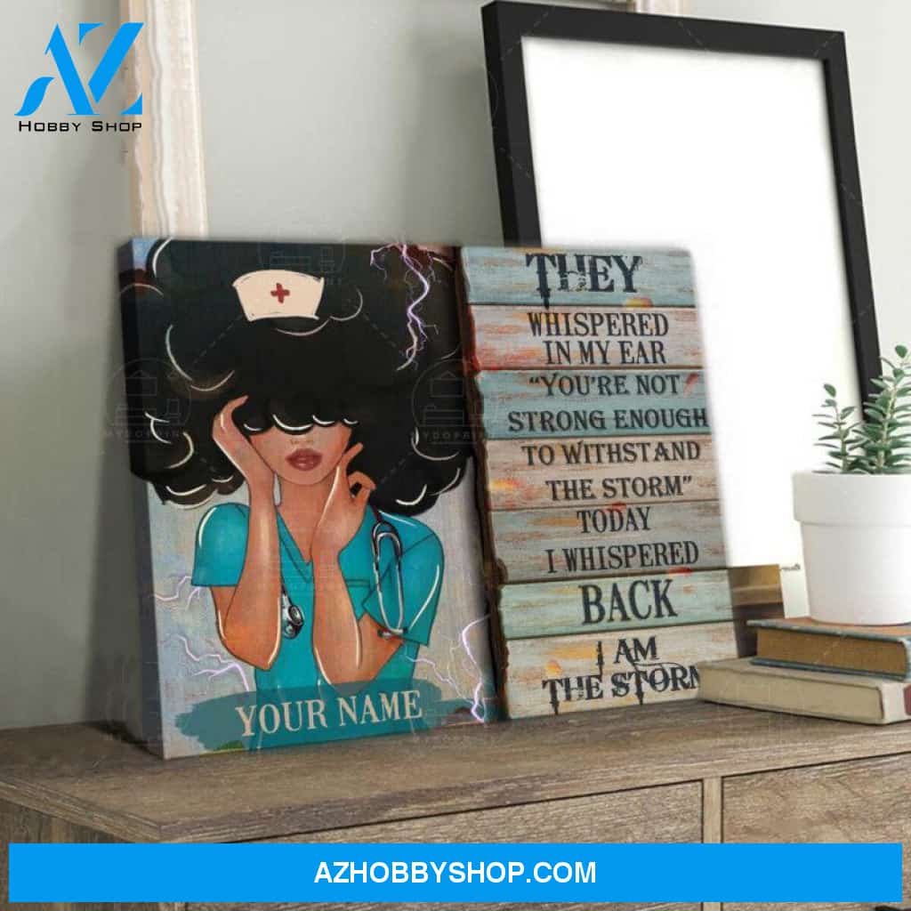 Personalized Canvas, I Am Storm Black Nurse Canvas And Poster, Wall Decor Visual Art