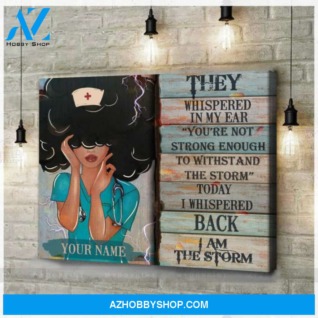 Personalized Canvas, I Am Storm Black Nurse Canvas And Poster, Wall Decor Visual Art