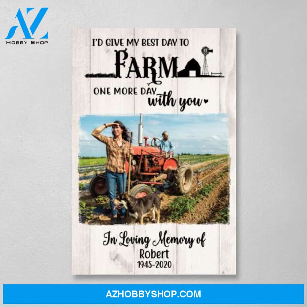 Personalized Canvas, I'd Give My Best Day To Farm with You, Memorial Gifts, Gift for Family