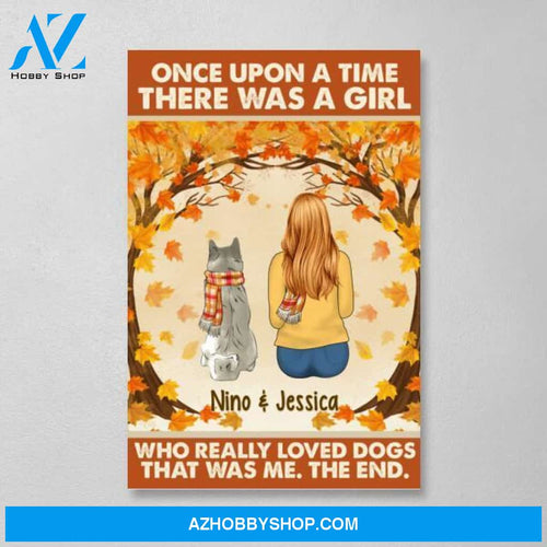 Personalized Canvas, Once Upon A Time There Was A Girl Who Really Loves Dogs, Fall Gift, Gift for Dog Lovers