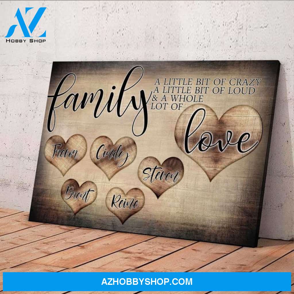 Personalized Canvas & Poster Family A Little Bit of Crazy A Little Bit of Loud - A Whole Lot of Love, Canvas Wall Art, Gifts for Family