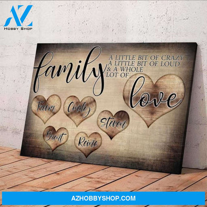 Personalized Canvas & Poster Family A Little Bit of Crazy A Little Bit of Loud - A Whole Lot of Love, Canvas Wall Art, Gifts for Family