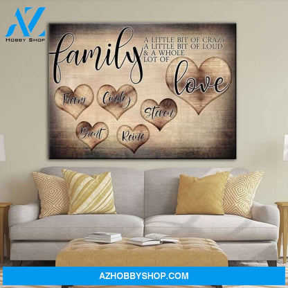 Personalized Canvas & Poster Family A Little Bit of Crazy A Little Bit of Loud - A Whole Lot of Love, Canvas Wall Art, Gifts for Family