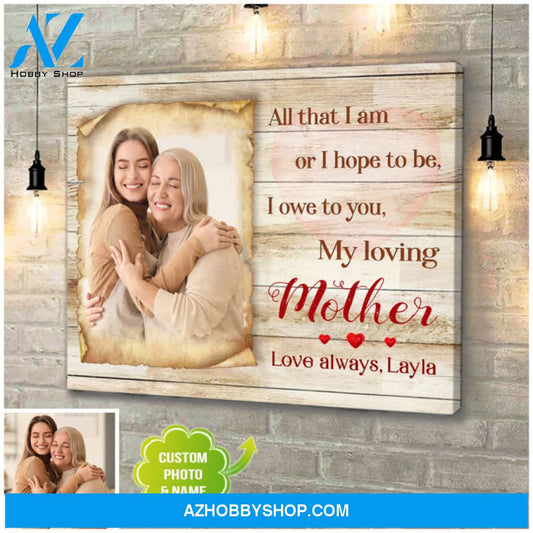 Personalized Canvas Print Best Birthday Gift for Mom All That I Am Wall Art Decor Ohcanvas