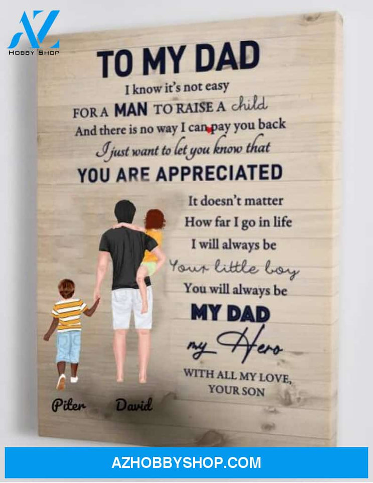 Personalized Canvas, To My Dad I Know It's Not Easy CanvasAnd Poster Wall Art Gifts For Dad, Father And Son Art Poster, Wall Decor Visual Art Best Gift For Dad