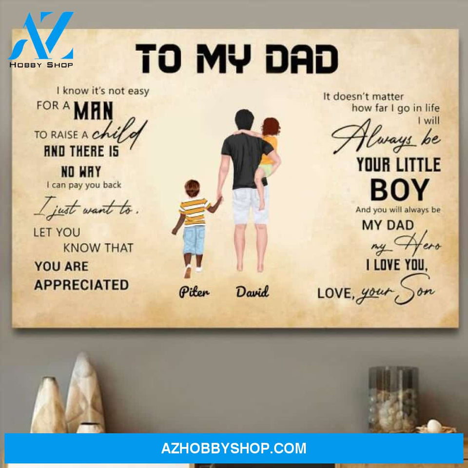 Personalized Canvas, To My Dad I Know It's Not Easy To Raise A Child Love Your Son Canvas  V10