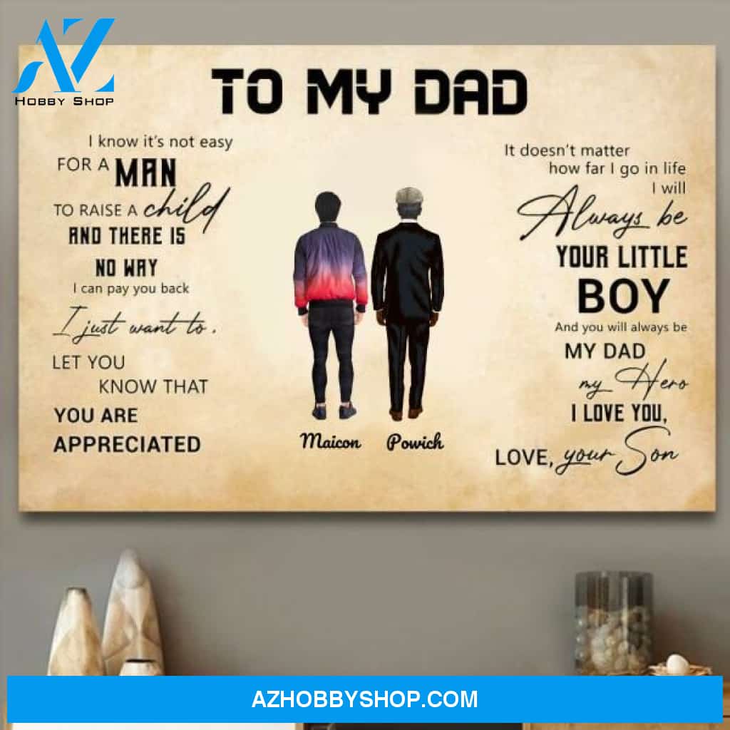 Personalized Canvas, To My Dad I Know It's Not Easy To Raise A Child Love Your Son Canvas  V9