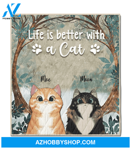 Personalized Cat Blanket - Gift For Cat Lovers, Cat Dad Mom - Upto 3 Cats Quilt - Life Is Better With A Cat