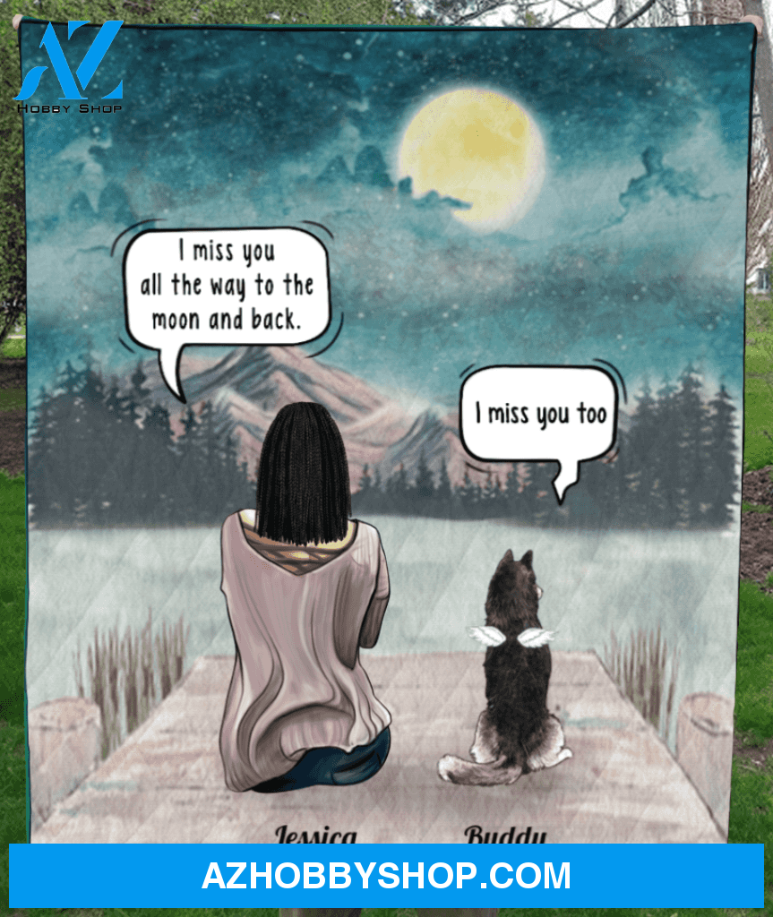 Personalized cat, dog & owners blanket gift idea for the whole family, cat dog lovers - Mom And 1 Pet - I miss you all the way to the moon and back - I miss you too