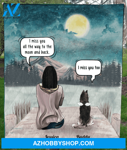 Personalized cat, dog & owners blanket gift idea for the whole family, cat dog lovers - Mom And 1 Pet - I miss you all the way to the moon and back - I miss you too