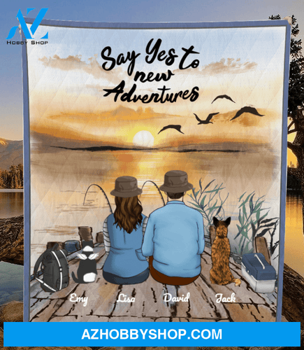 Personalized cat dog & owners blanket gift idea for the whole family, cat dog lovers - Couple & 2 Pets Fishing Quilt Blanket - Say yes to a new adventure