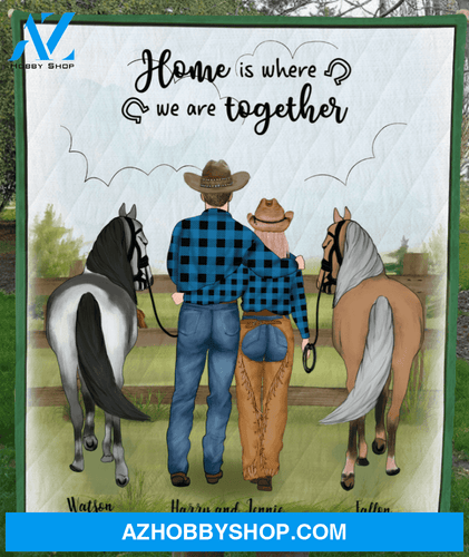 Personalized Couple Blanket, Best Gift For Couple, Horse Lovers - Cowboy Couple and 2 Horses - Home Is Where We Are Together