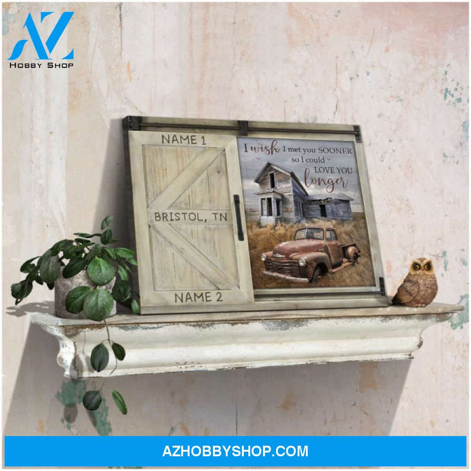 Ohcanvas Personalized Custom Name and Place Old Barn and Truck Window Canvas Wall Art Decor I wish I met you sooner so I could love you longer