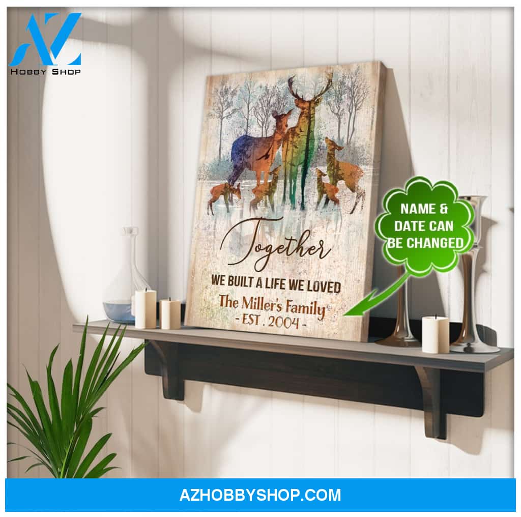 Personalized Deer Together We Built A Life We Loved Canvas Wall Art Decor