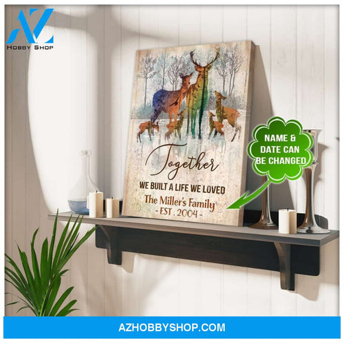 Personalized Deer Together We Built A Life We Loved Canvas Wall Art Decor