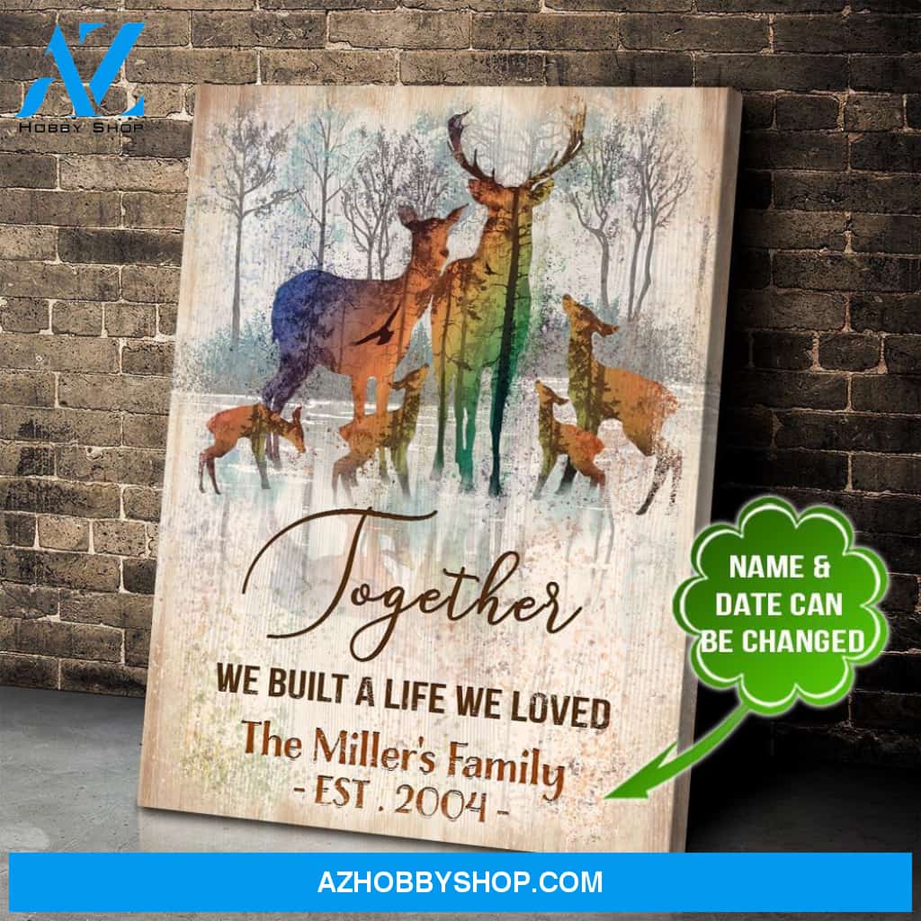 Personalized Deer Together We Built A Life We Loved Canvas Wall Art Decor