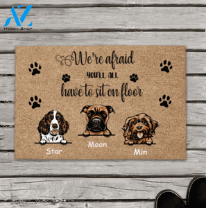 Personalized Dog Doormat, Gift For Dog Lovers - 3 Dogs - We're Afraid You'll All Have To Sit On Floor