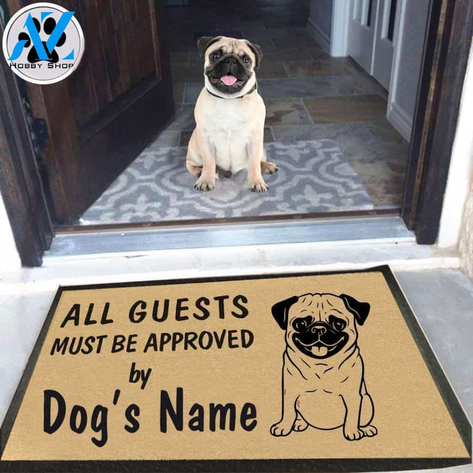 Personalized Dog Name All Guests Must Be Approved By Pug Doormat